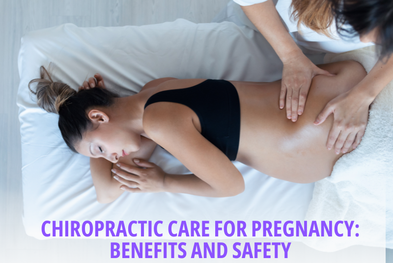 Chiropractic Care for Pregnancy Benefits and Safety. San Diego Pregnancy Chiropractor.